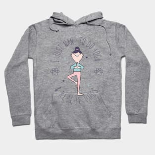 I Just Want To Do Yoga & Rescue Dogs Hoodie